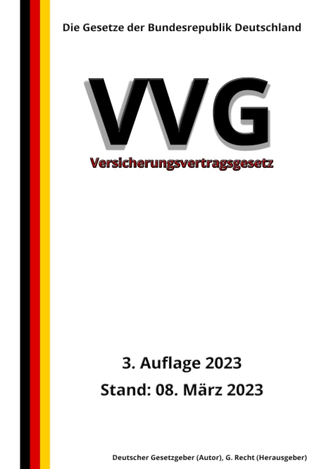 Versicherungsvertragsgesetz - VVG, 3. Auflage 2023: Die Gesetze der Bundesrepublik Deutschland Law