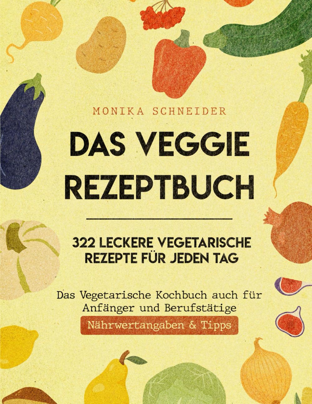 Vegetarisches Kochbuch XXL! 322 leckere vegetarische Gerichte für jeden Tag - Das Veggie Rezeptbuch auch für Anfänger und Berufstätige | Gesunde Ernährung leicht gemacht inkl. Nährwertangaben & Tipps Cooking & Enjoying