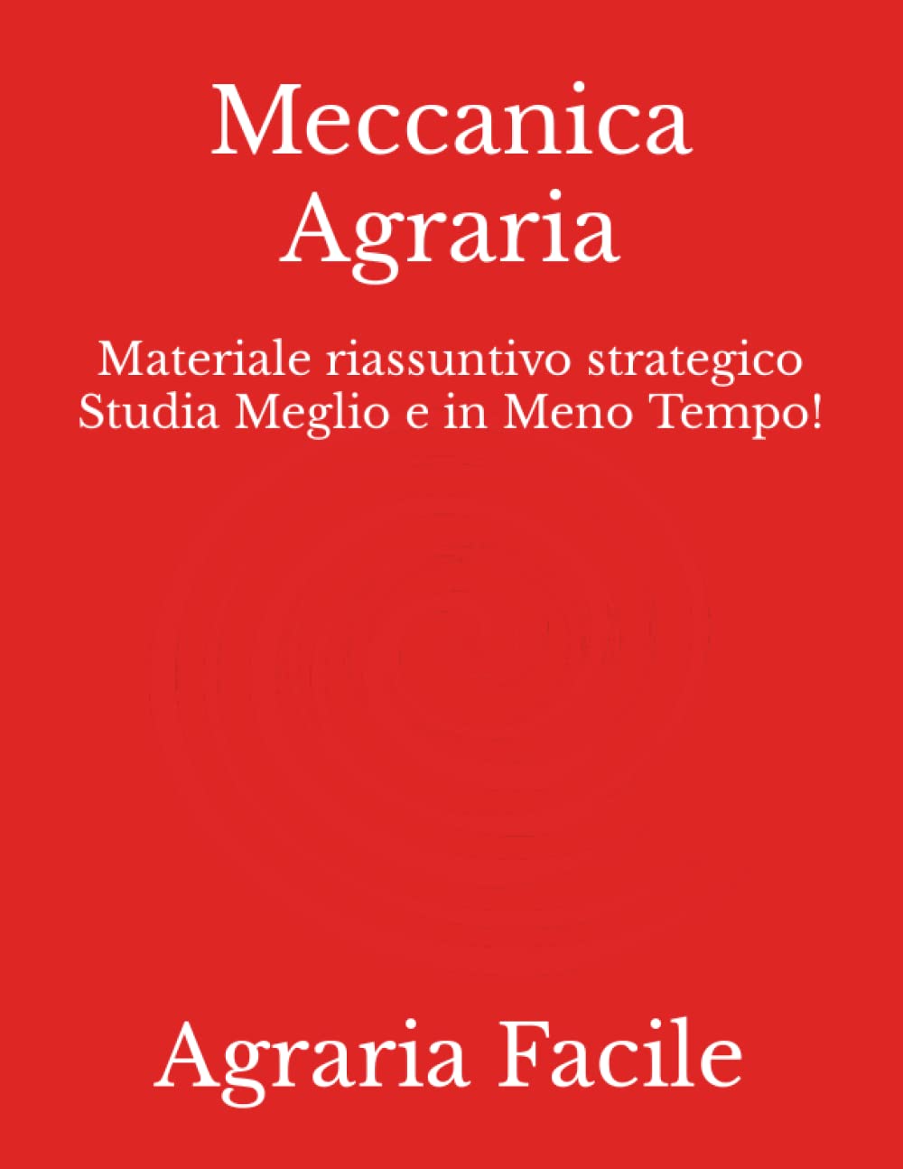Meccanica Agraria: Materiale riassuntivo strategico Studia Meglio e in Meno Tempo! book