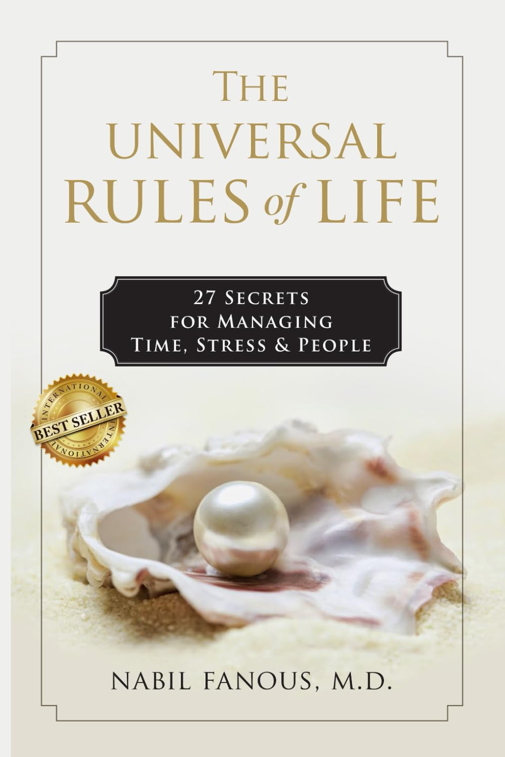 The Universal Rules of Life: 27 Secrets for Managing Time, Stress, and People Business, Finance & Career
