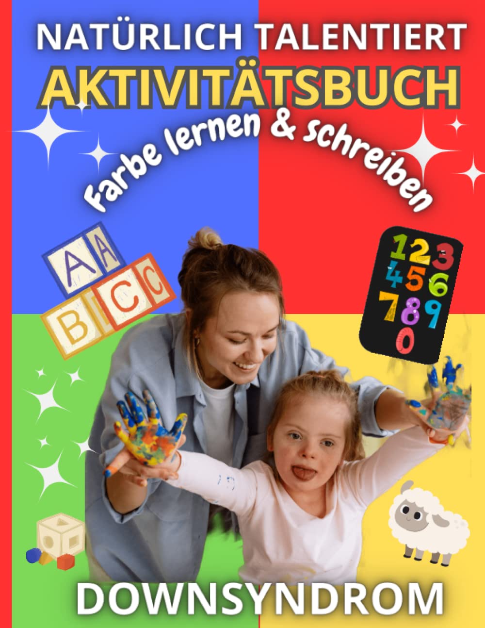 Natürlich talentiertes Down-Syndrom Lern-, Zeichen- und Malaktivitätsbuch für Kinder: Educatif & Funny Learning, Malen, Zahlen schreiben, Tiere ... für Down-Syndrom-Kinder und ihre Eltern Film, Art & Culture