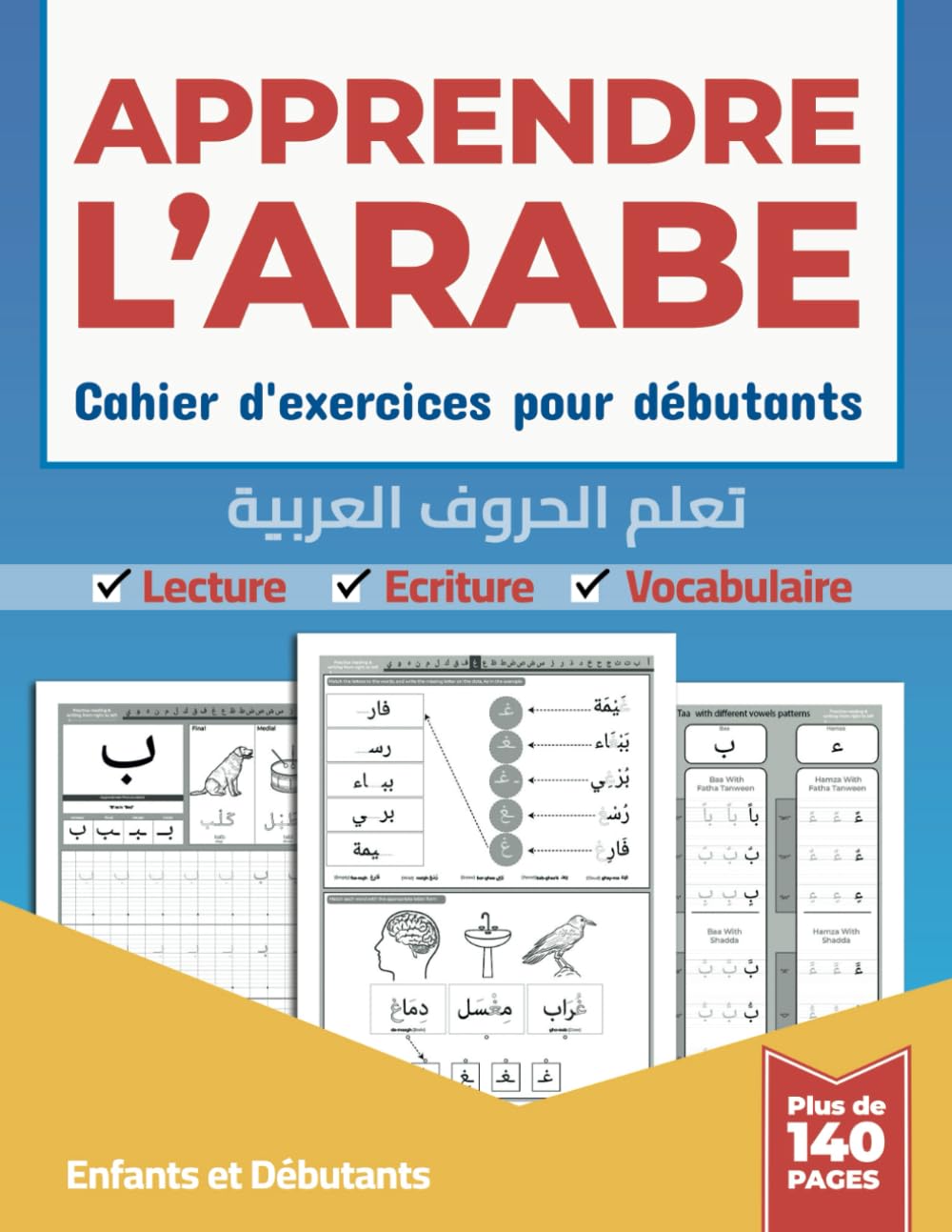 Apprendre L'arabe - Cahier d'exercices pour débutants: Un livre d'écriture de l'alphabet arabe pour enfants et adultes débutant, facile et étape par étape. Foreign Languages ​​& Dictionaries