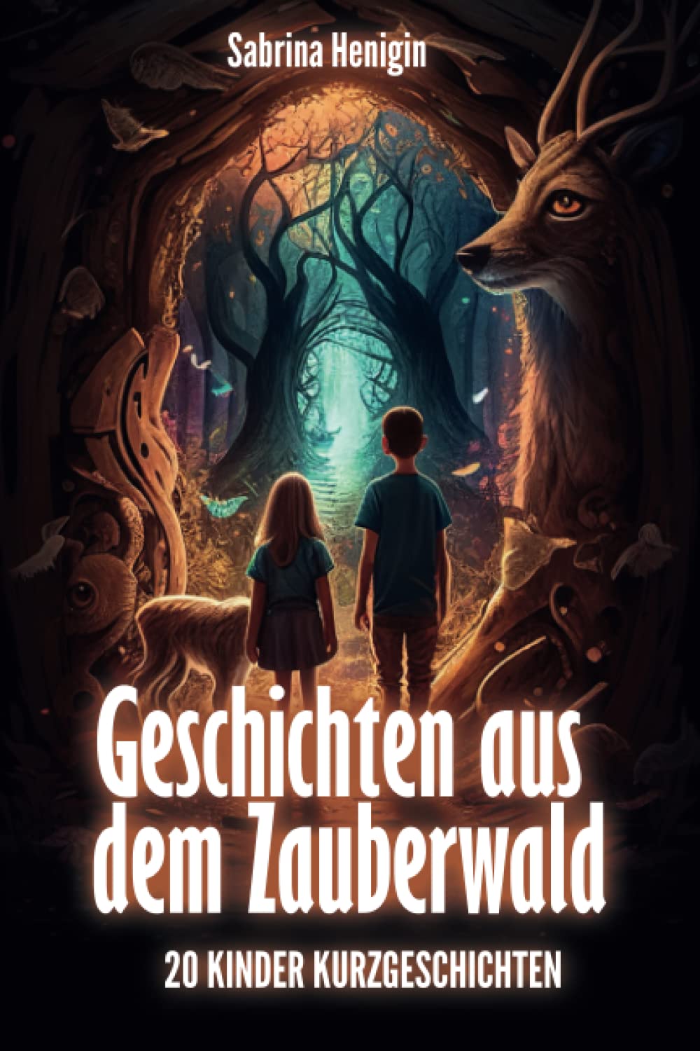 Geschichten aus dem Zauberwald 20 Kurzgeschichten für Kinder zwischen 3 und 6 Jahren: auch für Kinder mit geringer Aufmerksamkeitsspanne Novels & Short Stories