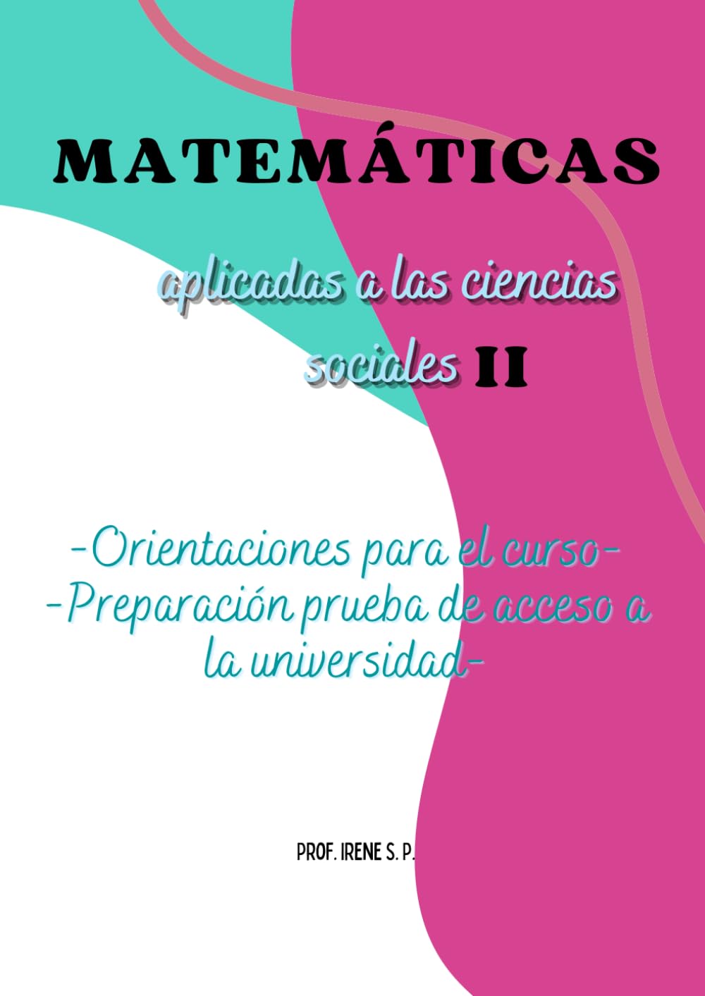 Matemáticas aplicadas a las ciencias sociales II. Orientaciones para la prueba de acceso a la universidad (selectividad). book