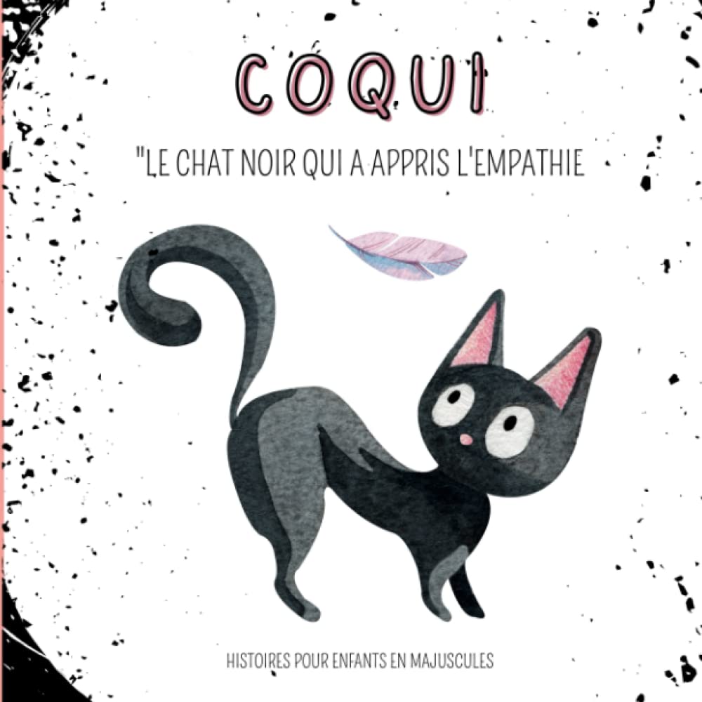 COQUI Le chat noir qui a appris L'EMPATHIE: livre d'histoires pour enfants en majuscules Learning & Reference