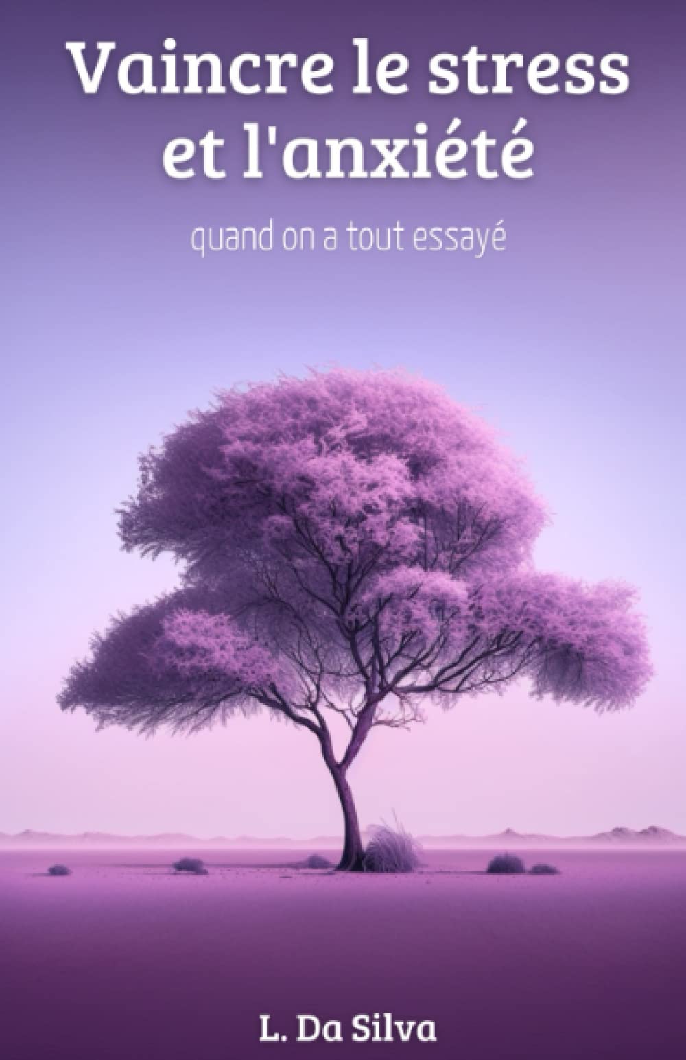 Vaincre le stress et l'anxiété, quand on a tout essayé book