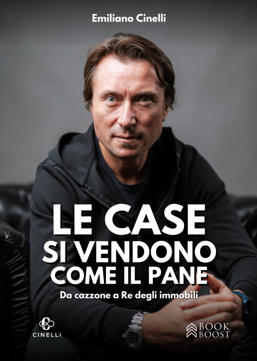 Le case si vendono come il pane: Da cazzone a Re degli immobili book