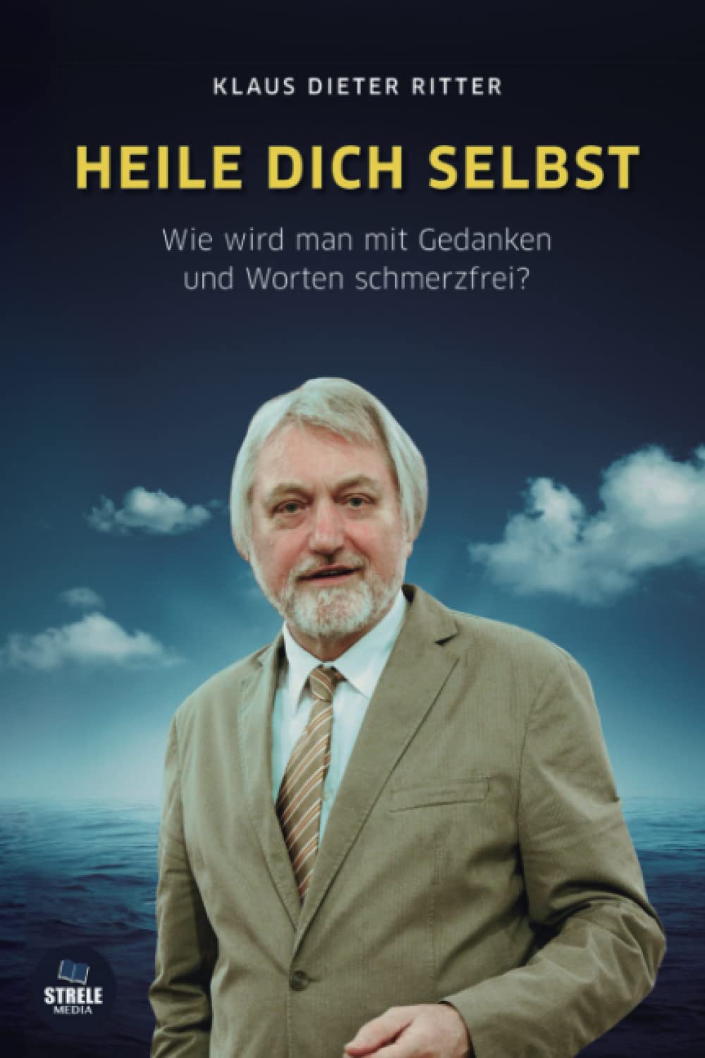 HEILE DICH SELBST: Wie wird man mit Gedanken und Worten schmerzfrei? Health, Nutrition & Fitness