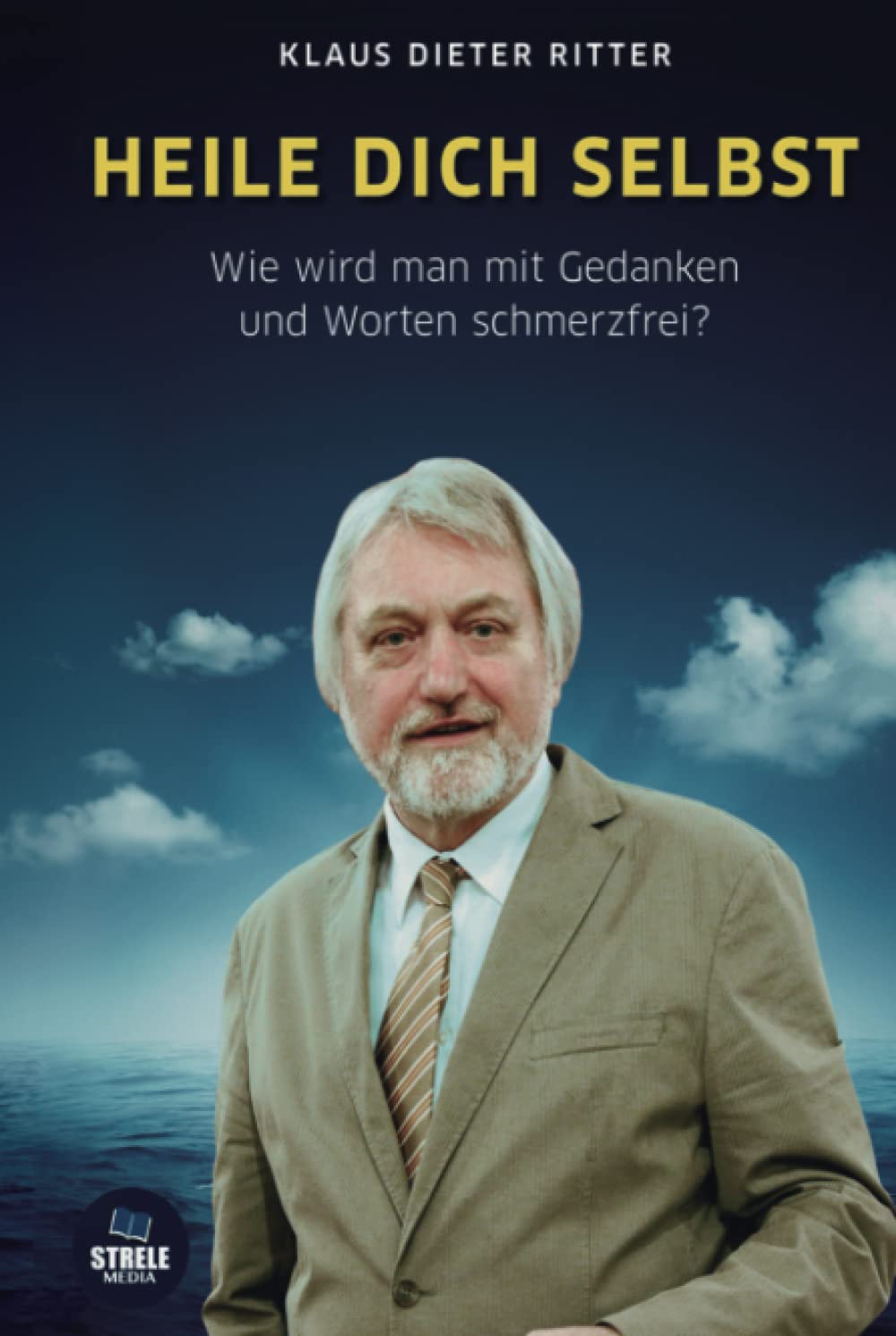 HEILE DICH SELBST: Wie wird man mit Gedanken und Worten schmerzfrei? Health, Nutrition & Fitness