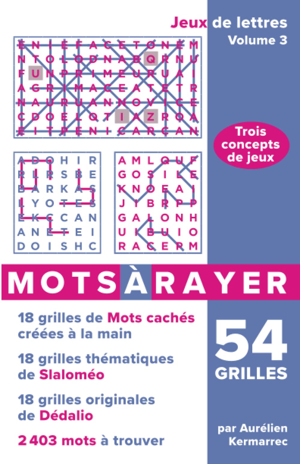 Mots à rayer - 54 grilles - Jeux de lettres - Volume 3: 2 403 mots à trouver en ligne droite (Mots cachés) ou en zigzag (Slaloméo & Dédalio) book