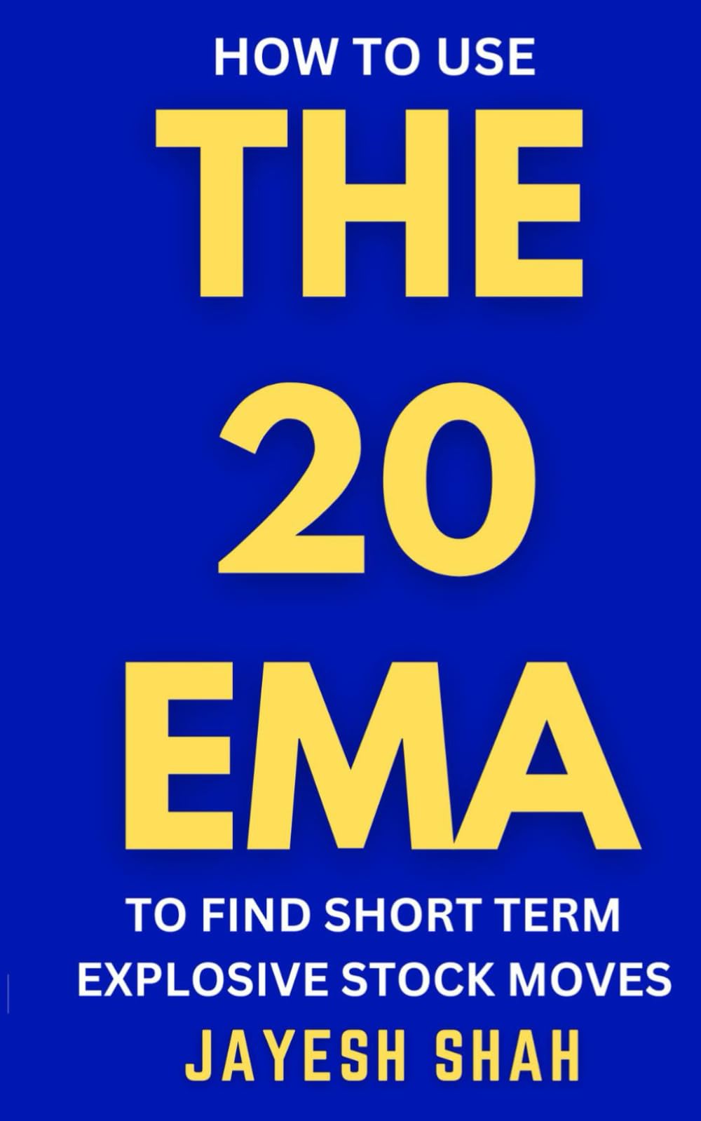 THE 20 EMA: How To Use The 20-Period Exponential Moving Average To Find Short-Term Explosive Stock Moves Business, Finance & Career