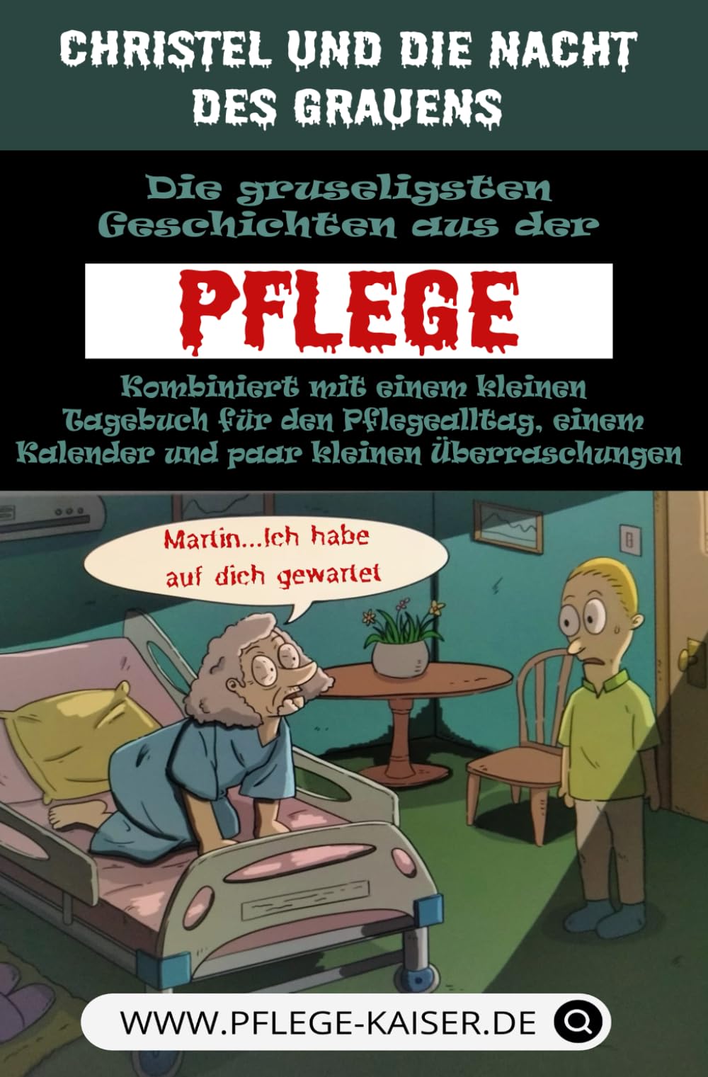 Christel und die Nacht des Grauens: Die gruseligsten Geschichten aus der Pflege Essays & Short Stories