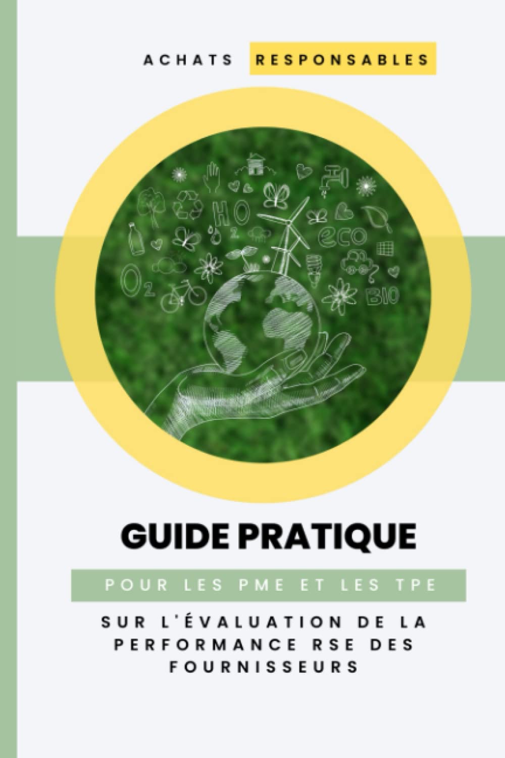 Guide pratique pour les PME et les TPE sur l'évaluation de la performance RSE des fournisseurs: Comprendre le supply chain durable ou les achats responsables book