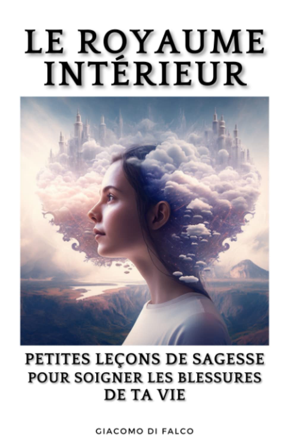 LE ROYAUME INTÉRIEUR: Petites leçons de sagesse pour soigner les blessures de ta vie. Health, Nutrition & Fitness