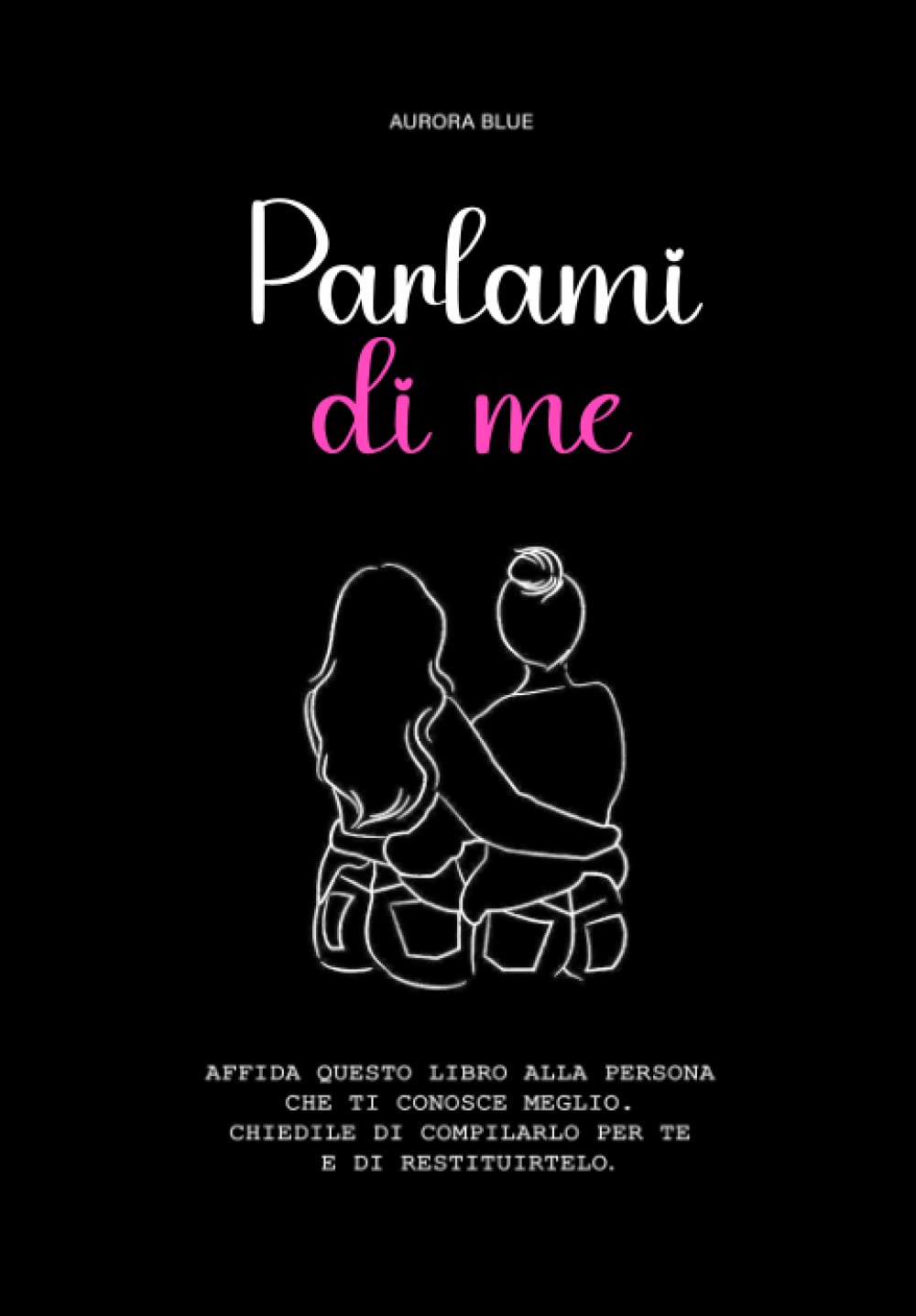 Parlami di me: Consegna questo libro alla tua migliore amica per porle domande e spunti di riflessione su di voi e sulla vostra amicizia, per ... | Crescita personale | Autostima per ragazze 4-6 years