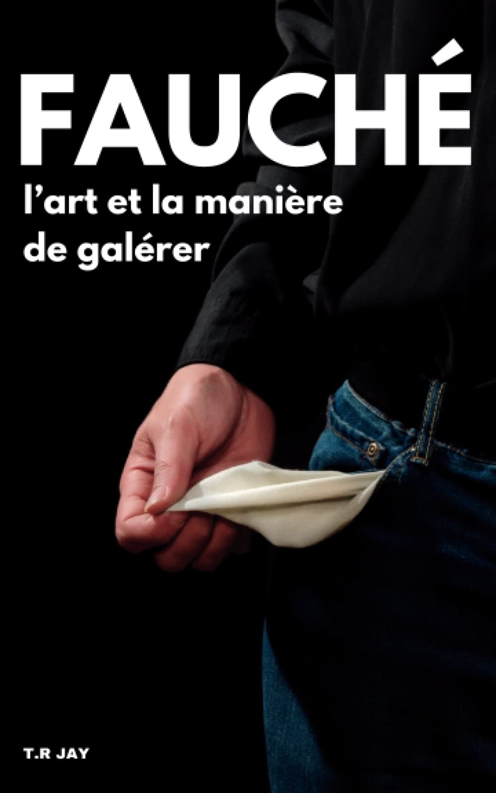Fauché: L'art et la manière de galérer book