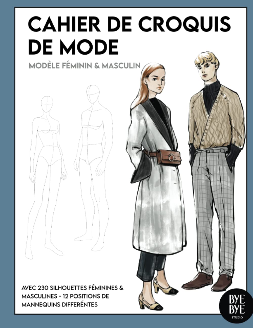 Cahier de croquis de mode: Avec 230 silhouettes féminines et masculines - idéal pour des stylistes et des étudiants de mode book