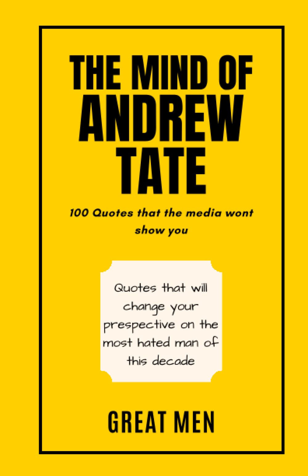 Inside The Mind Of Andrew Tate: 100 Life Changing Quotes By Andrew Tate Philosophy