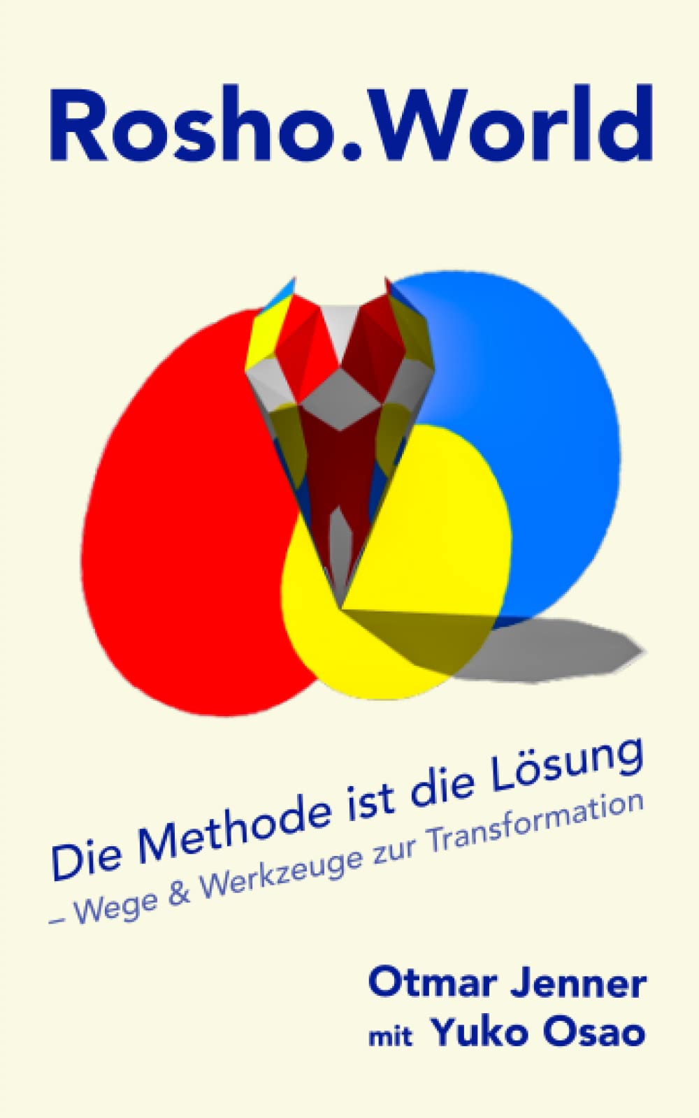 Rosho.World: Die Methode ist die Lösung – Wege & Werkzeuge zur Transformation book