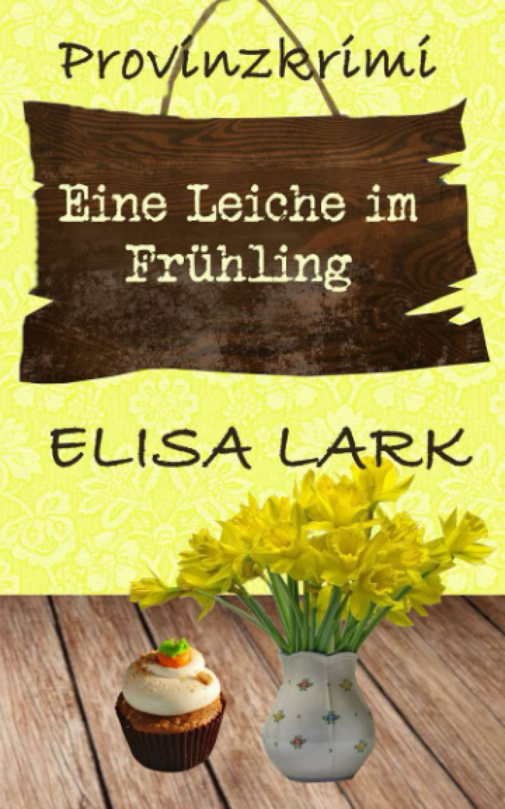 Eine Leiche im Frühling: Der elfte Fall für den Karl Ramsauer (Provinzkrimi) Cosy Mystery & Humour