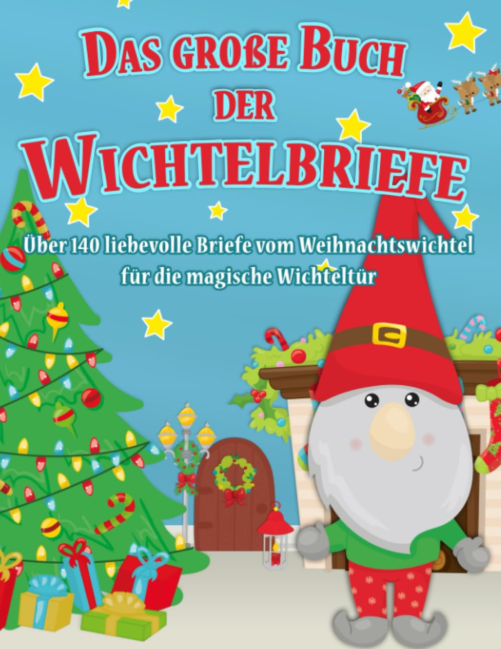 Das große Buch der Wichtelbriefe - Über 140 Briefe vom Weihnachtswichtel für die magische Wichteltür: Liebevolle Wichtelbriefe für Kinder zum ... magischen Erzählungen, Zauberei & Schabernack Hobbies & Crafts