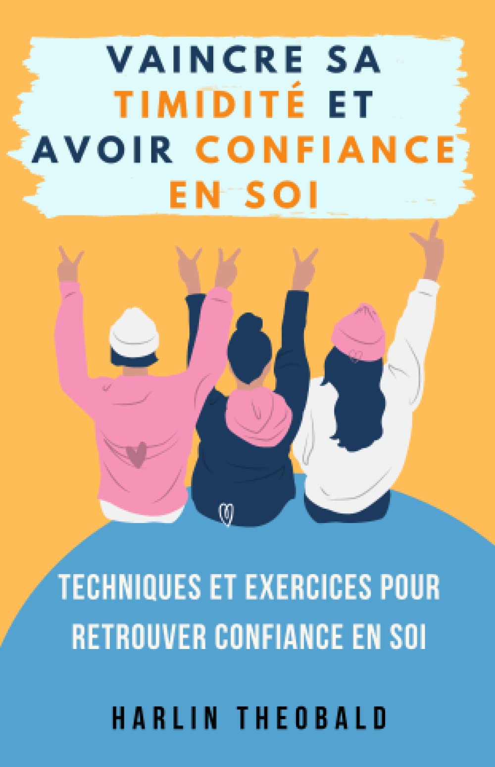 Vaincre sa timidité et avoir confiance en soi : techniques et exercices pour retrouver confiance en soi (Développement personnel - Timidité, confiance en soi, gérer son temps, guide et exercices) Medicine