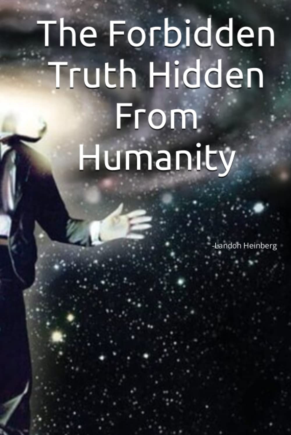 The Forbidden Truth Hidden From Humanity: Hidden Truths From Humanity book