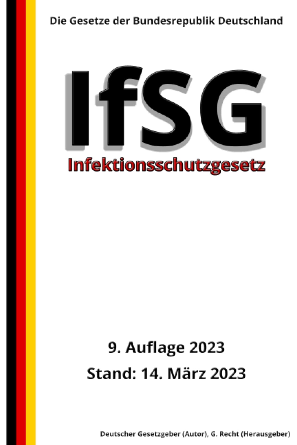 Infektionsschutzgesetz - IfSG, 9. Auflage 2023: Die Gesetze der Bundesrepublik Deutschland Law