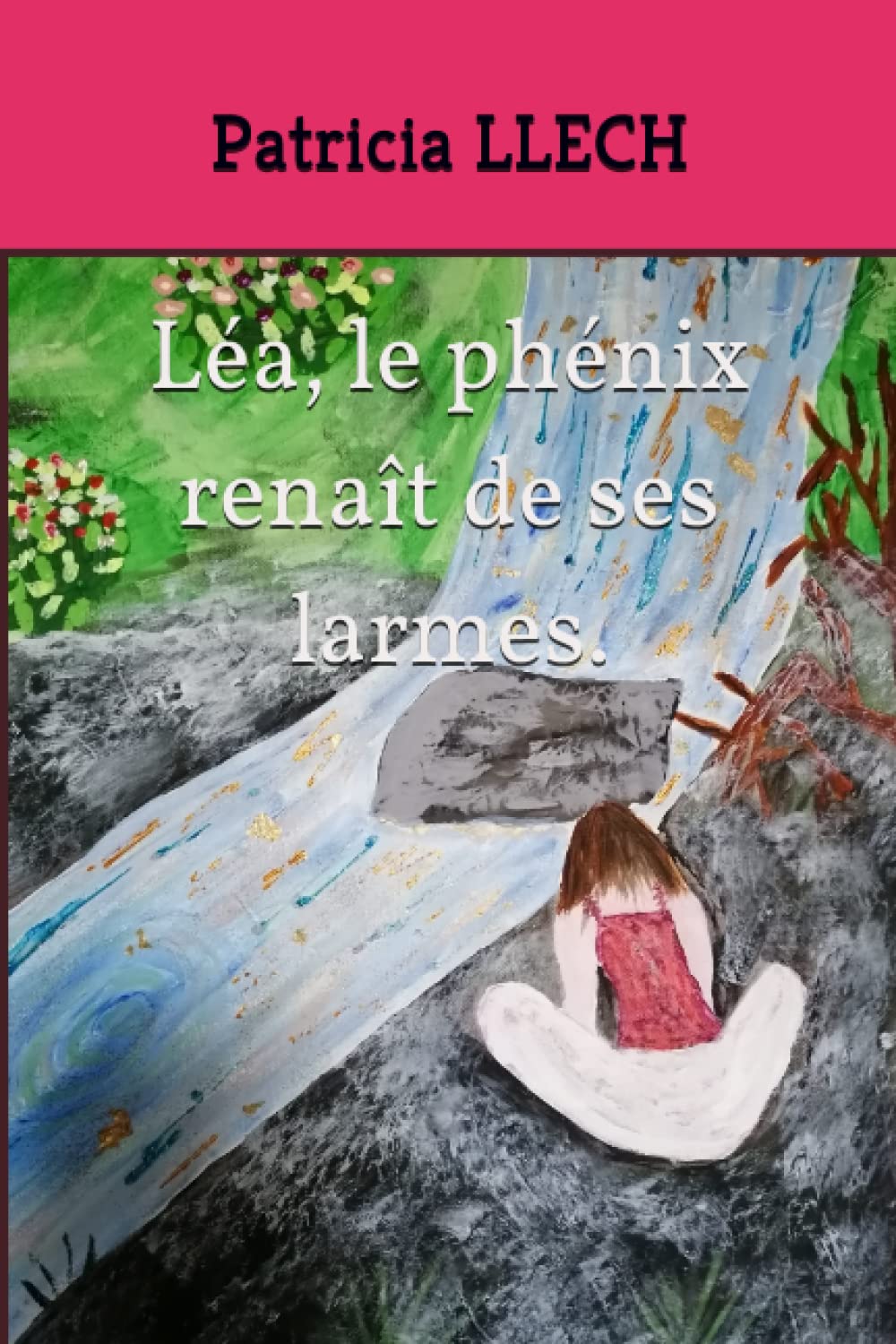 Léa, le phénix renaît de ses larmes. book