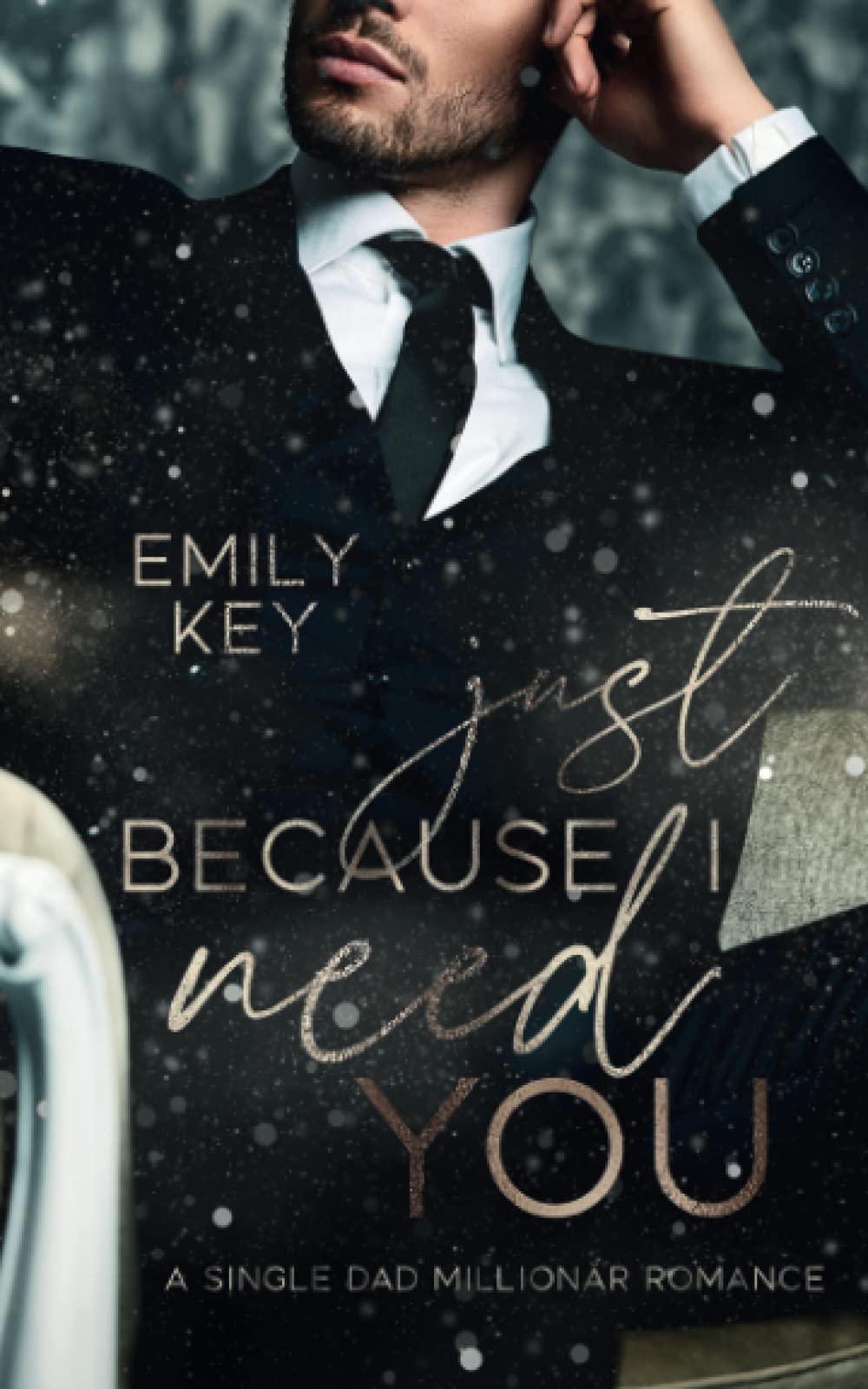 Just because I need you: A Millionär Single Dad Romance Contemporary literature