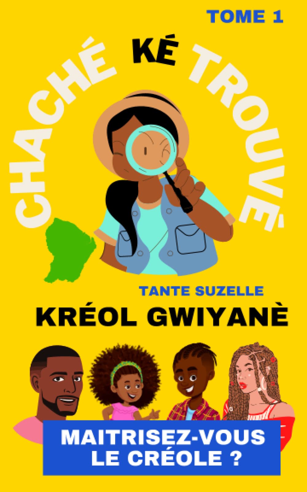 Cherche et trouve les mots du créole guyanais: Un livre fun pour tester ses connaissances du créole guyanais pour toute la famille book