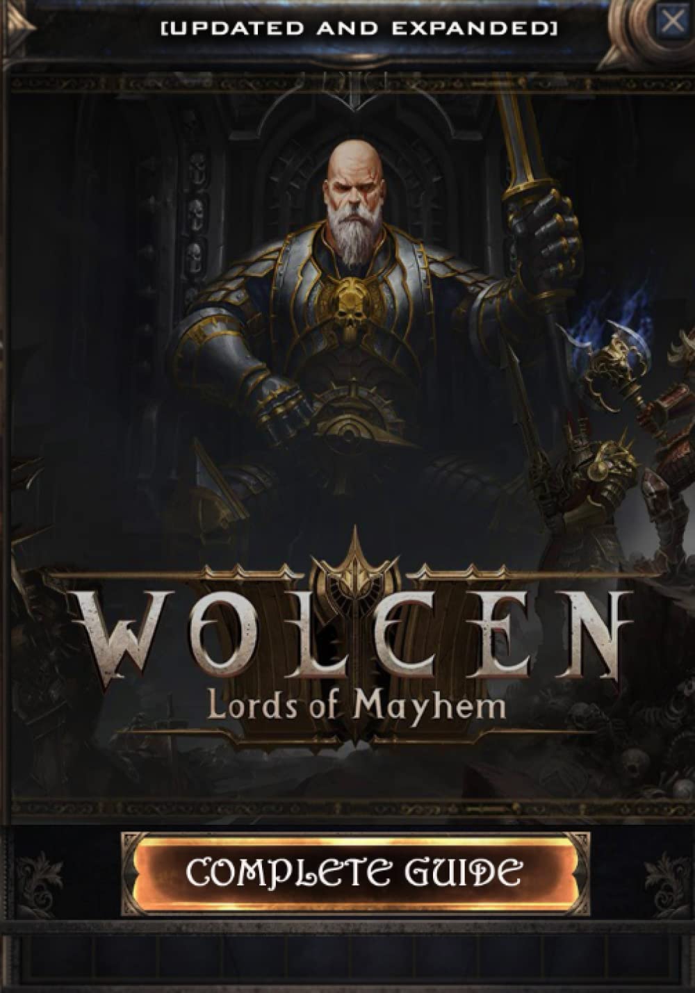 Wolcen: Lords of Mayhem Complete Guide: How to become a professional gamer! book