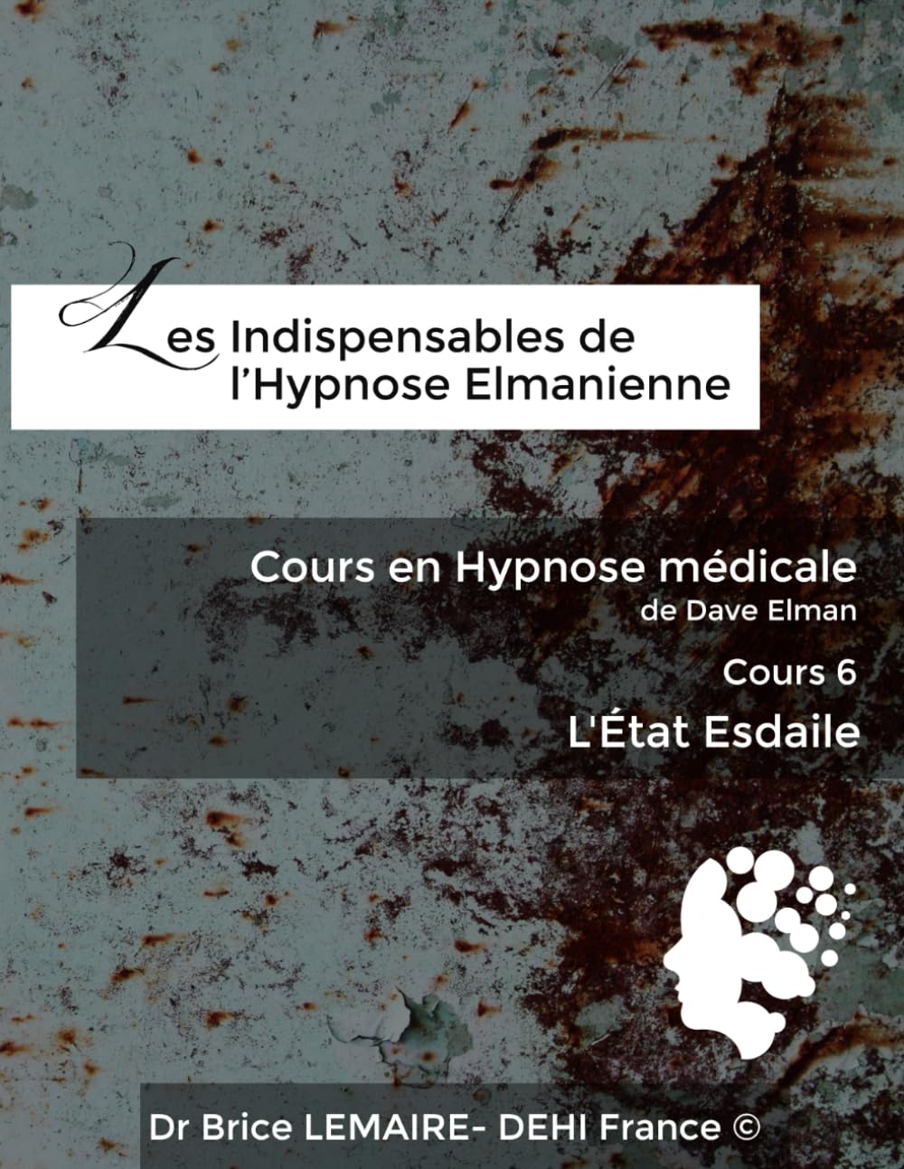 Cours en Hypnose Médicale de Dave Elman - Cours 6 : L'État Esdaile book