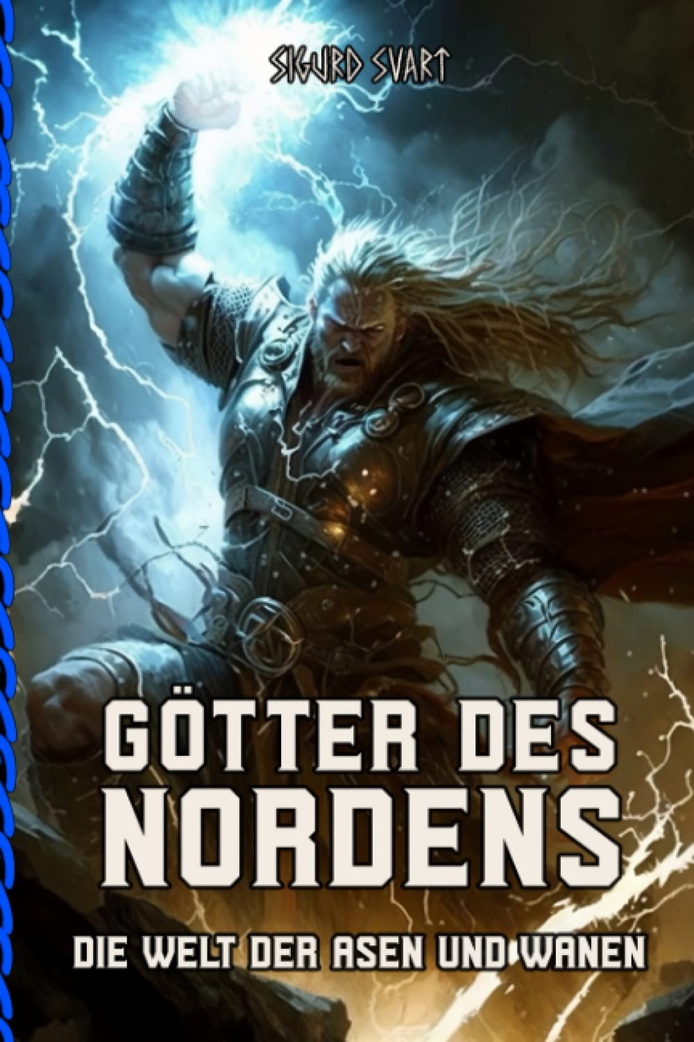 Götter des Nordens - Die Welt der Asen und Wanen: Von Odin bis Freyja - Eine umfassende Einführung in die Götterwelt der nordischen Mythologie Fairy Tales & Legends