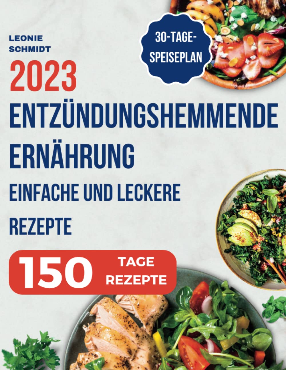 Entzündungshemmende Ernährung: Das Kochbuch zur Linderung von Entzündungen in Ihrem Körper, einfache und leckere Rezepte zur Stärkung des Immunsystems - 30-Tage-Speiseplan inklusive Medicine