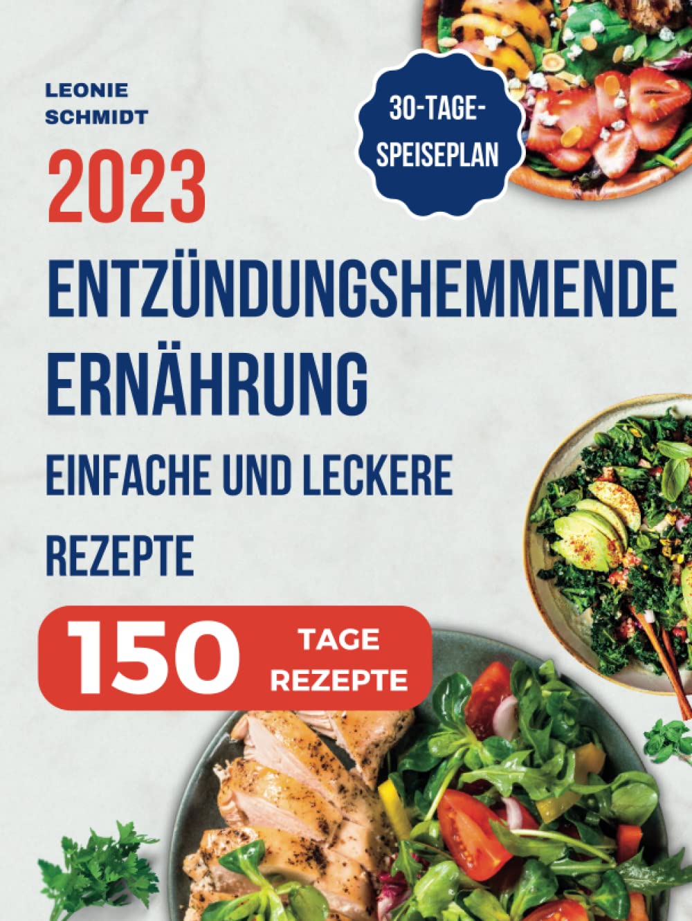 Entzündungshemmende Ernährung: Das Kochbuch zur Linderung von Entzündungen in Ihrem Körper, einfache und leckere Rezepte zur Stärkung des Immunsystems - 30-Tage-Speiseplan inklusive Health, Nutrition & Fitness