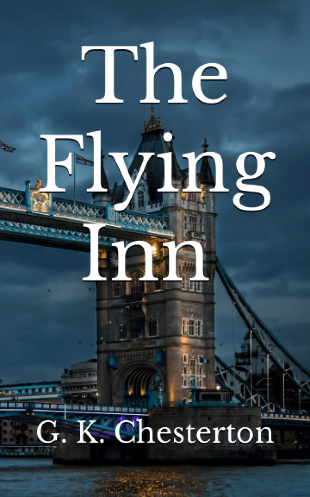 The Flying Inn (Annotated): Cultural Critique Satirical Fiction Humour & Satire