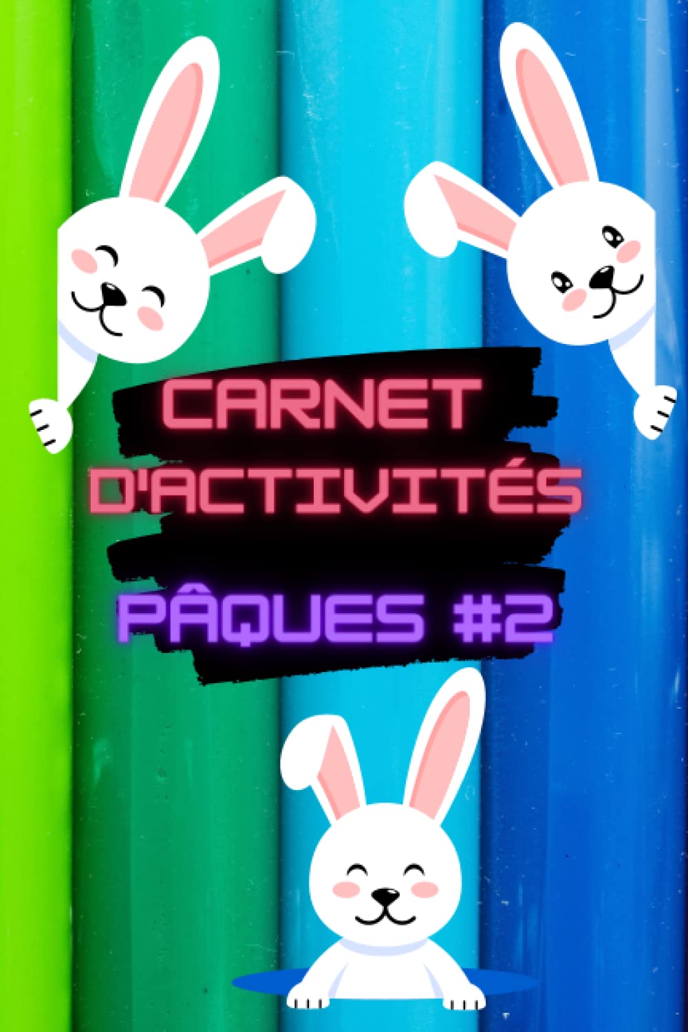 Carnet d'activités - Pâques #2: Dessins, coloriages, traçages et autres pour enfants de tout âge sur le thème de Pâques. book
