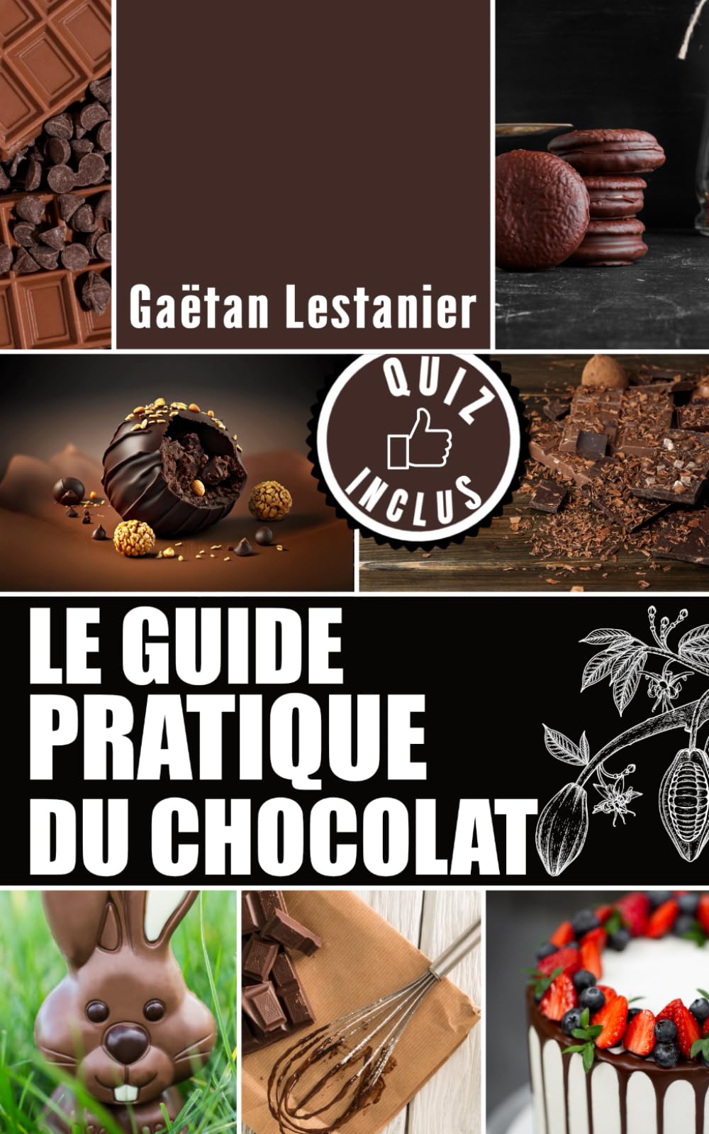 Le Guide Pratique Du Chocolat: Tout Savoir Sur Le Chocolat : Type - Histoire - Fabrication - Sélection - Consommation - Recettes & Pâtisseries - ... | Jeux Inclus | Format de poche - 146 pages Cooking & Enjoying