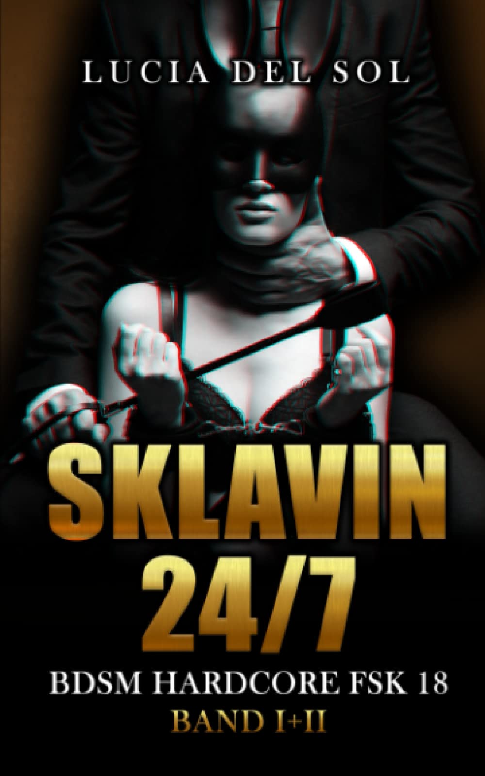 Sklavin 24/7 Band I+II: BDSM Hardcore FSK 18 Contemporary literature