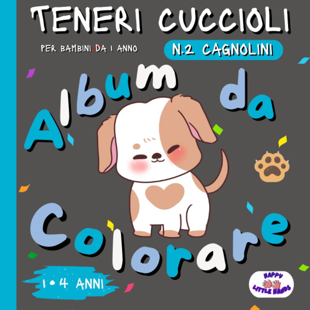 Teneri Cuccioli: Cagnolini - Album da Colorare per Bambini da 1 anno - Album da Disegno con 50 Pagine da Colorare e 50 da Scarabocchiare - Collana ... Libri da Colorare per Bambini Piccoli Parents & Children
