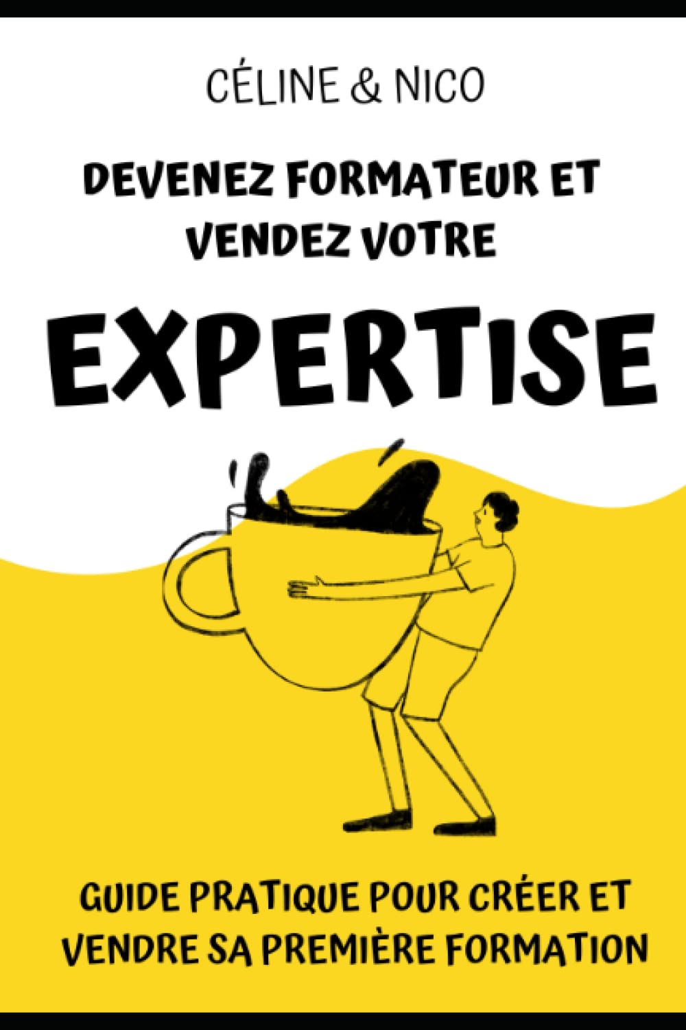 Devenez formateur et vendez votre expertise grâce à votre première formation: Guide pratique pour créer et vendre sa première formation book
