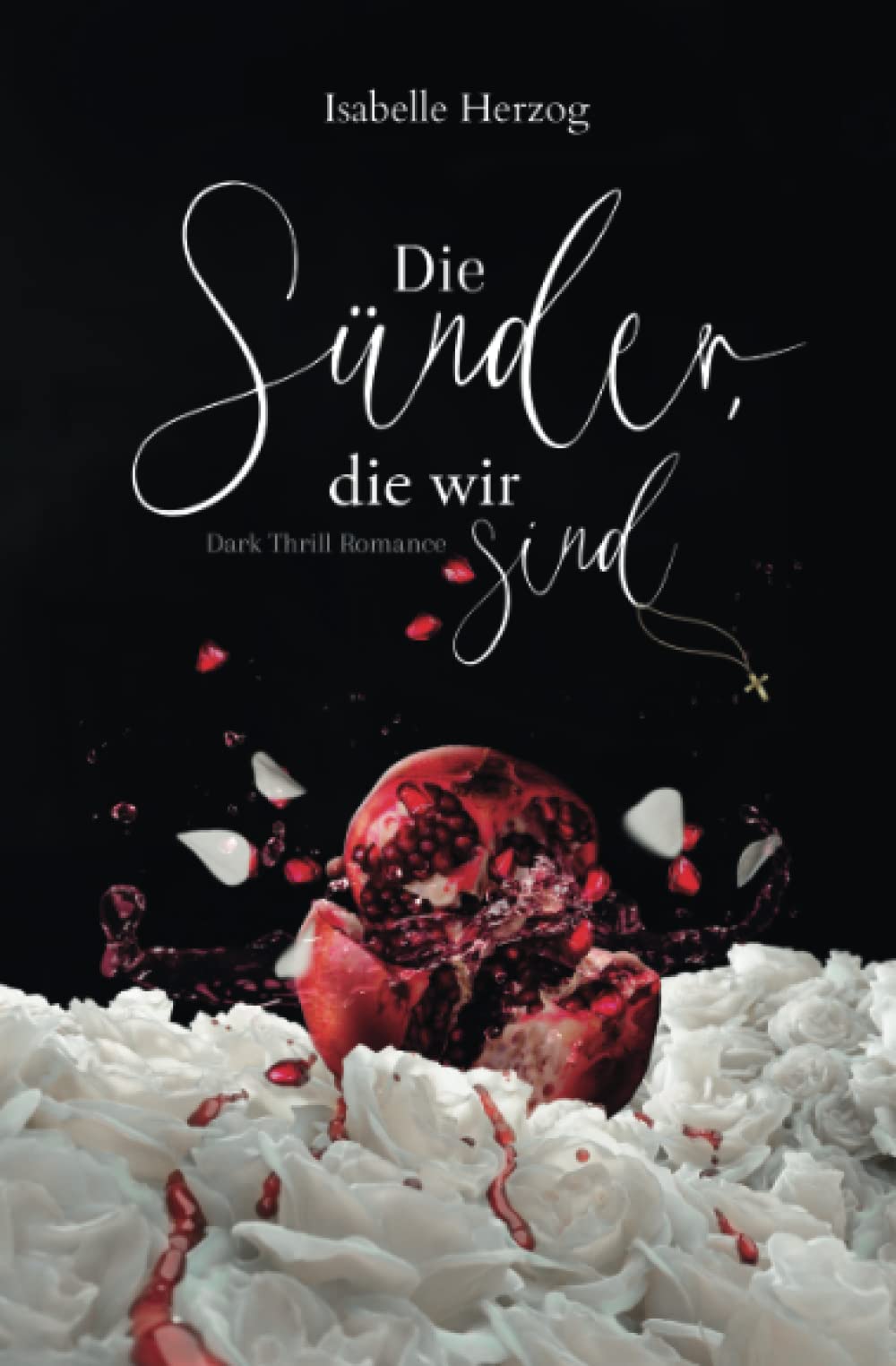 Die Sünder, die wir sind (Sünder-Reihe, Band 1) Romantic Thrillers