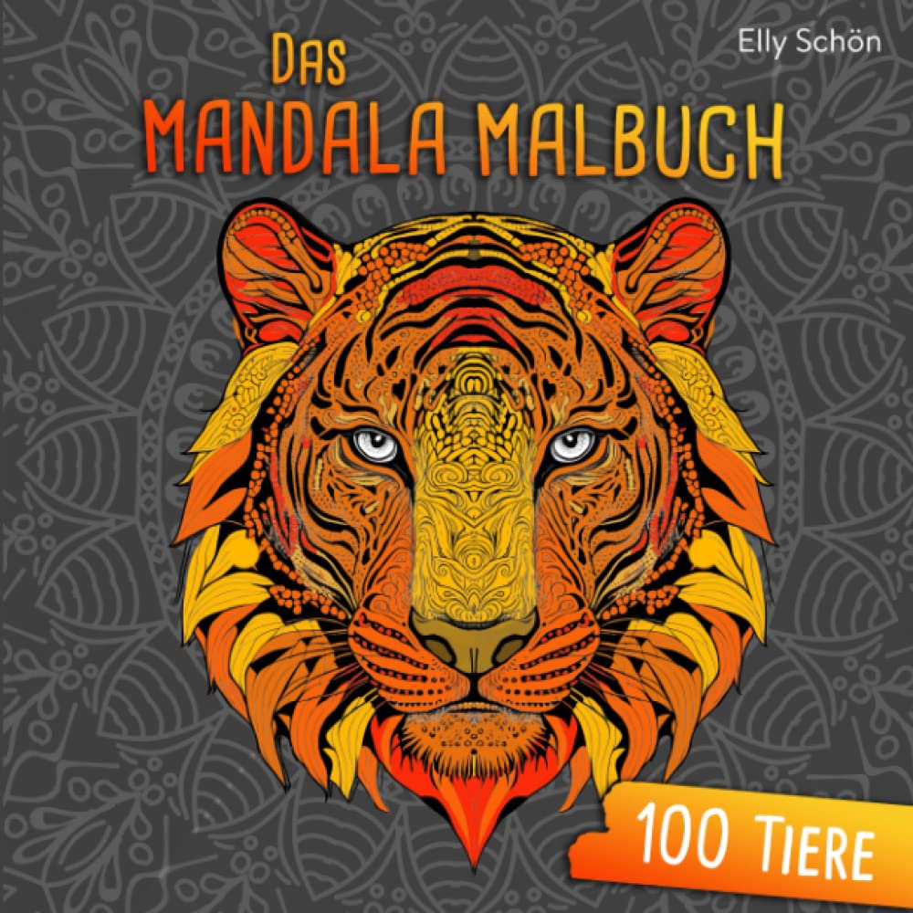 Das Mandala Malbuch 100 Tiere: Tiere Ausmalbuch mit Mandalas für Erwachsene und Kinder. Books