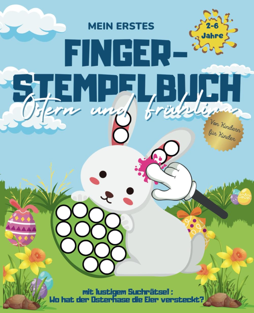 Mein erstes Fingerstempelbuch Ostern und Frühling: Mit lustigem Suchrätsel: Wo hat der Osterhase die Eier versteckt? book