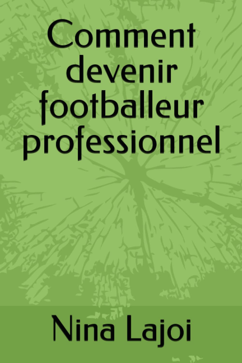 Comment devenir footballeur professionnel Leisure & Fun