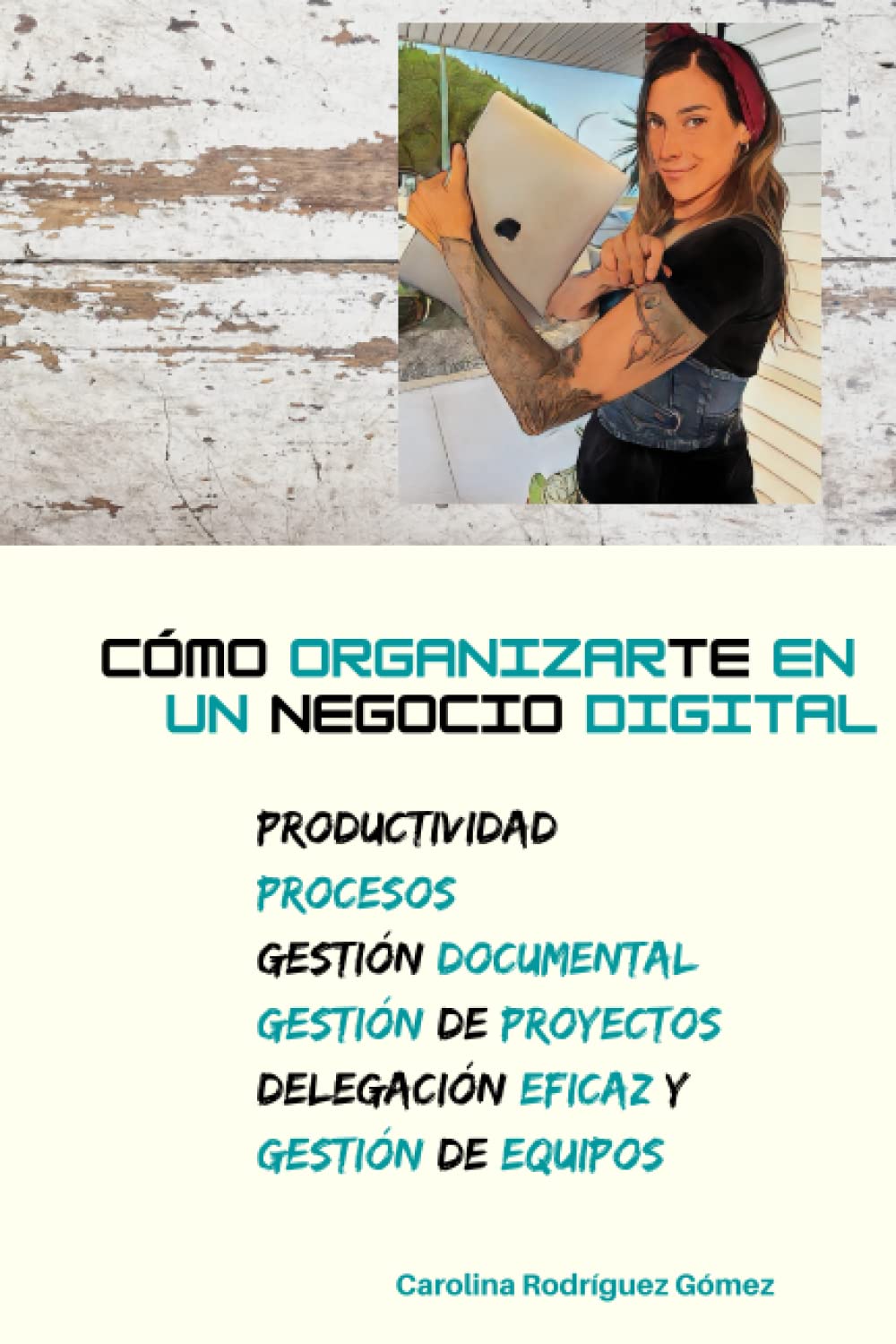 Cómo organizarTE en un Negocio Digital: Productividad, Procesos, Gestión documental, Gestión de Proyectos, Gestión de Equipos book