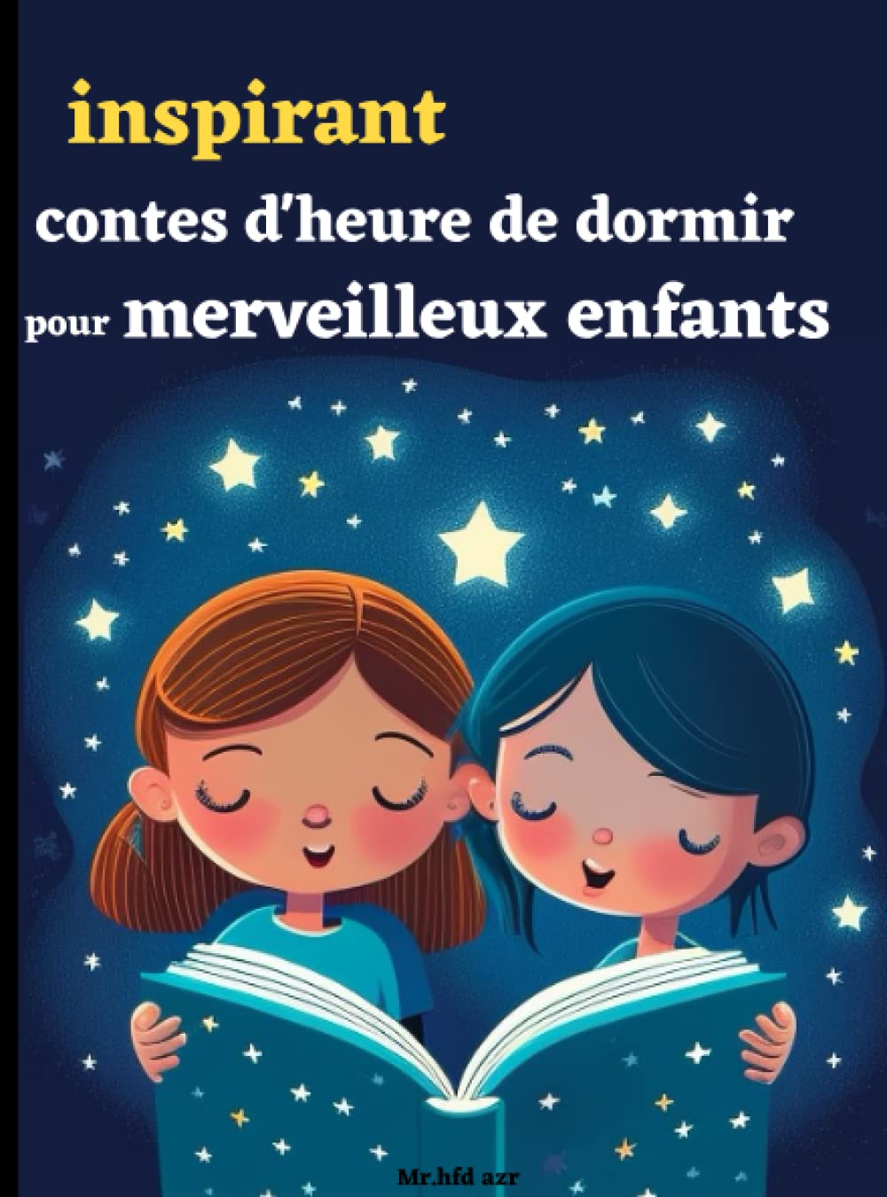 inspirant contes d'heure de dormir pour merveilleux enfants: inspirant contes d'heure de dormir pour des enfants merveilleux : Contes d'aventure et ... l'aventure et découvrez l'émerveillement ! book