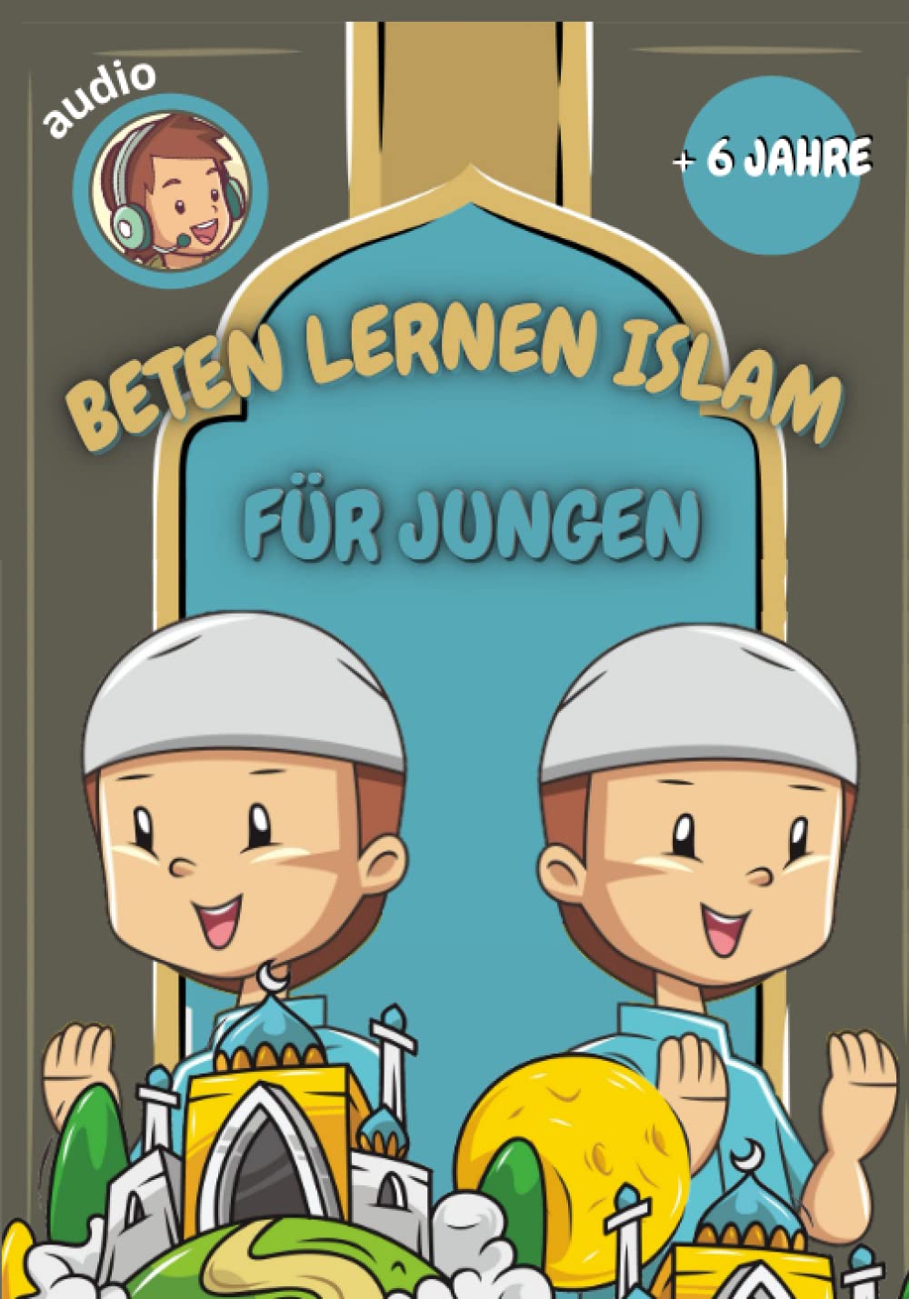 beten lernen im islam (für Jungen): das islamische Gebet und die Waschungen lernen (mit Audios zum Scannen) - für Jungen - farbige Illustrationen - ... Suren aus dem Quran auf Deutsch und Arabisch book