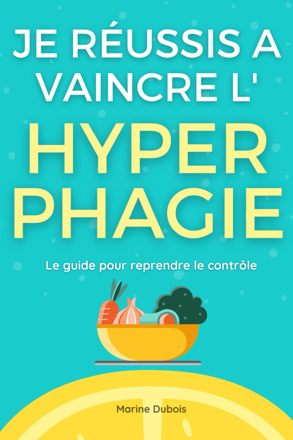 Je réussis à vaincre l'hyperphagie: Le guide pour reprendre le contrôle Lifestyle